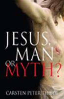   Jesus, Man or Myth?