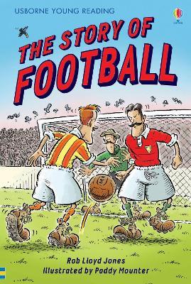 The story of football - Rob Lloyd Jones - Libro Usborne 2012, Prime letture | Libraccio.it