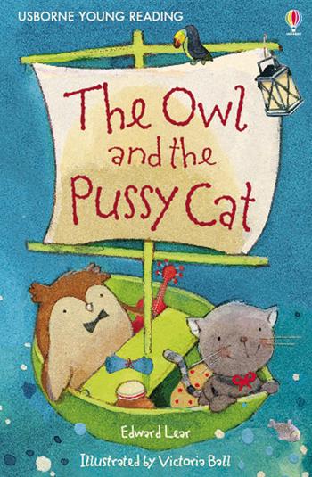 The Owl and the Pussy Cat - Edward Lear - Libro Usborne 2008 | Libraccio.it