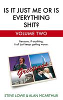   Is It Just Me Or Is Everything Shit? - Volume Two