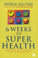   6 Weeks To Superhealth