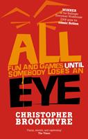   All Fun And Games Until Somebody Loses An Eye