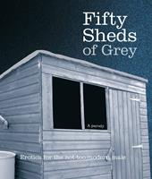   Fifty Sheds of Grey