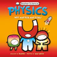   Basher Science: Physics
