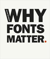   Why Fonts Matter