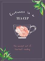   Fortunes in a Tea Cup