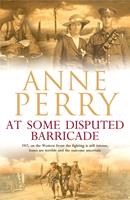   At Some Disputed Barricade (World War I Series, Novel 4)
