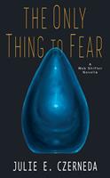   The Only Thing to Fear