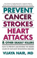   Prevent Cancer, Strokes, Heart Attacks & Other Deadly Killers