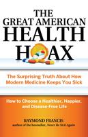   The Great American Health Hoax