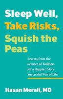   Sleep Well, Take Risks, Squish the Peas