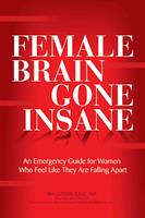   Female Brain Gone Insane