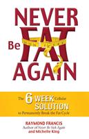   Never Be Fat Again
