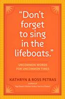   "Don't Forget to Sing in the Lifeboats"