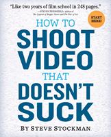   How to Shoot Video That Doesn't Suck