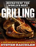   Secrets of the World’s Best Grilling