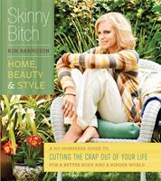   Skinny Bitch: Home, Beauty & Style