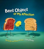   Bent Object of My Affection