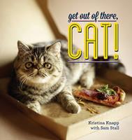   Get Out of There, Cat!