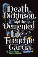   Death, Dickinson, and the Demented Life of Frenchie Garcia