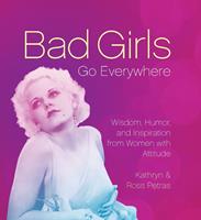   Bad Girls Go Everywhere