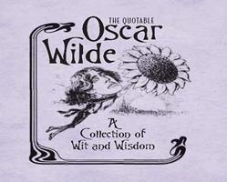   The Quotable Oscar Wilde