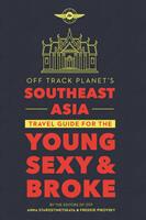   Off Track Planet's Southeast Asia Travel Guide for the Young, Sexy, and Broke