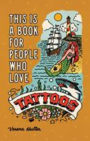   This is a Book for People Who Love Tattoos