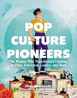   Pop Culture Pioneers