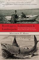   Bootleggers, Lobstermen & Lumberjacks