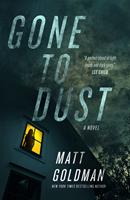   Gone to Dust