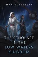   The Scholast in the Low Waters Kingdom