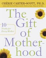   The Gift of Motherhood