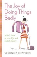   The Joy of Doing Things Badly