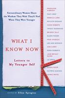   What I Know Now