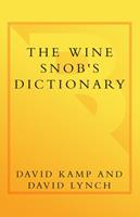 The Wine Snob's Dictionary