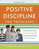   Positive Discipline for Teenagers, Revised 3rd Edition