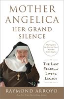   Mother Angelica: Her Grand Silence