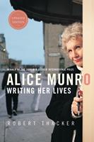   Alice Munro: Writing Her Lives