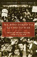   We Who Dared to Say No to War