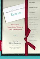   What I Know Now About Success