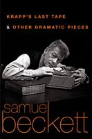   Krapp's Last Tape and Other Dramatic Pieces