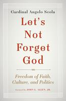   Let's Not Forget God