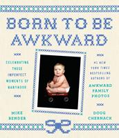   Born to Be Awkward