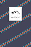   How to Tie a Tie
