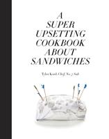  A Super Upsetting Cookbook About Sandwiches
