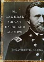   When General Grant Expelled the Jews