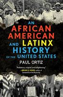   An African American and Latinx History of the United States
