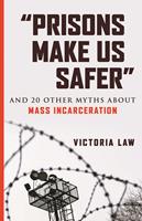   "Prisons Make Us Safer"