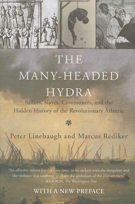The Many-Headed Hydra - Peter Linebaugh, Marcus Rediker - Libro Beacon Press | Libraccio.it